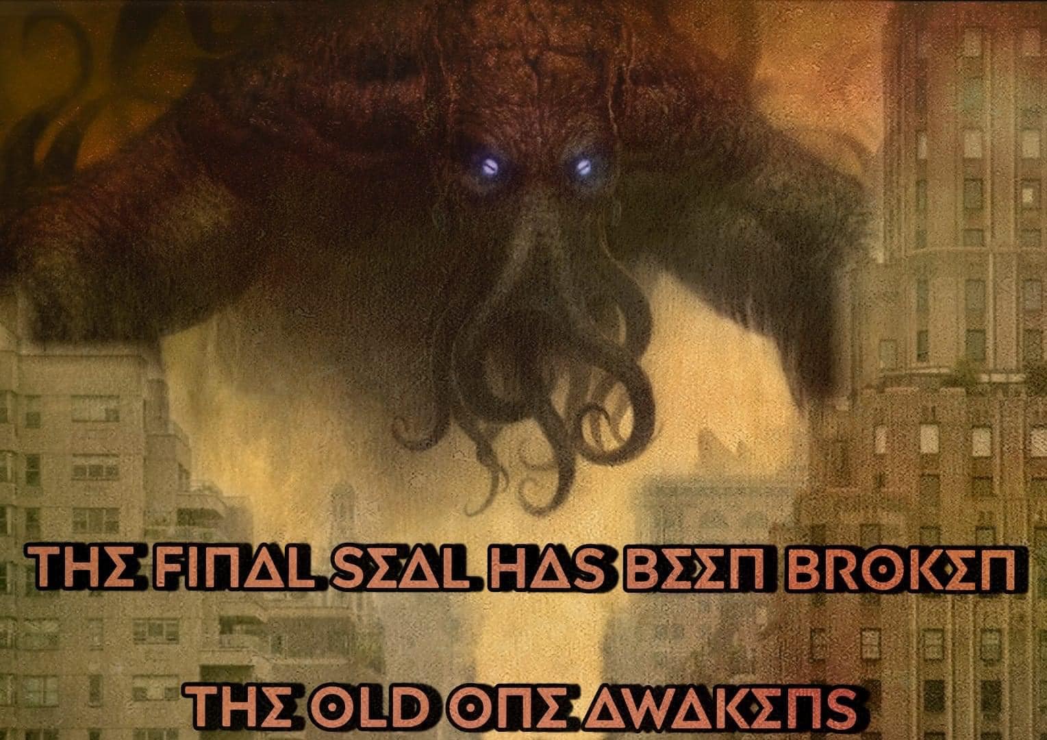 This meme is a humorous image of the Cthulhu monster from the "H.P. Lovecraft" horror series, with a caption that reads: "The Great Old One has been awakened, and his first tweet is... 'THE FINAL SEAL HAS BEEN BROKEN'".